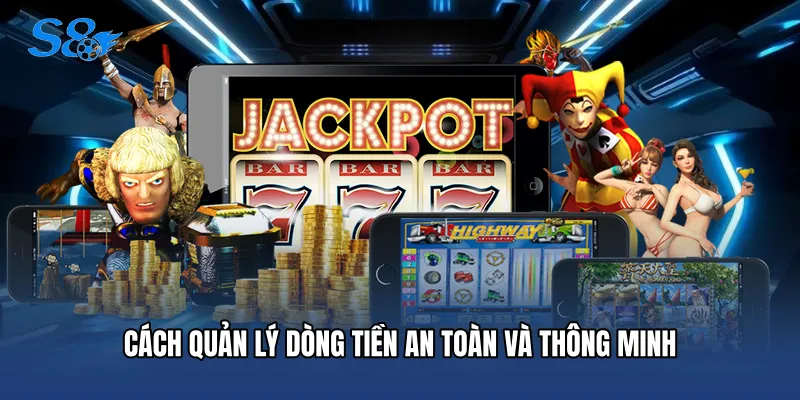 Cách quản lý dòng tiền an toàn và thông minh
