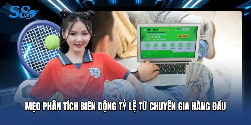Kèo Nhà Cái Bóng Đá S8 - Cẩm Nang Soi Tỷ Lệ Chuẩn Xác Mẹo phân tích biến động tỷ lệ từ chuyên gia hàng đầu