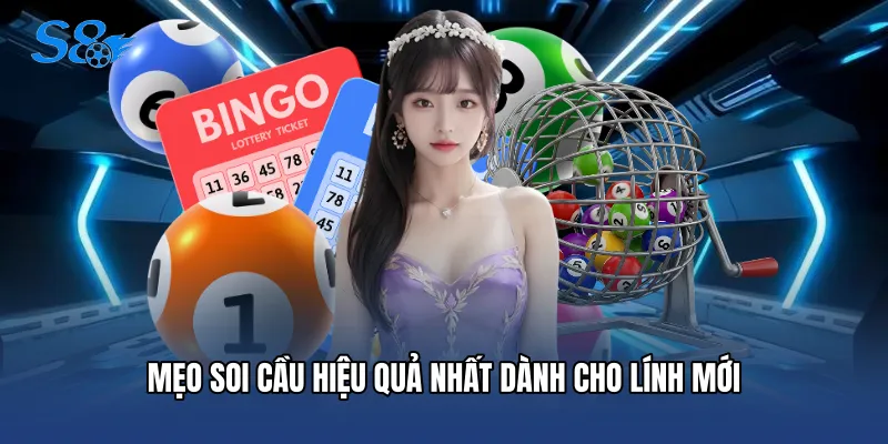 Mẹo soi cầu hiệu quả nhất dành cho lính mới
