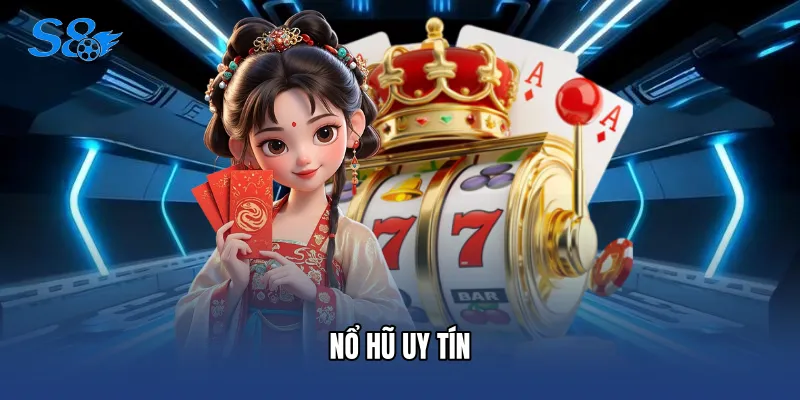 Nổ Hũ Uy Tín